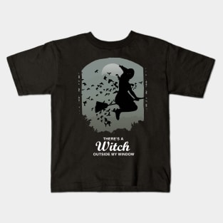 There's a Witch Outside My Window Kids T-Shirt